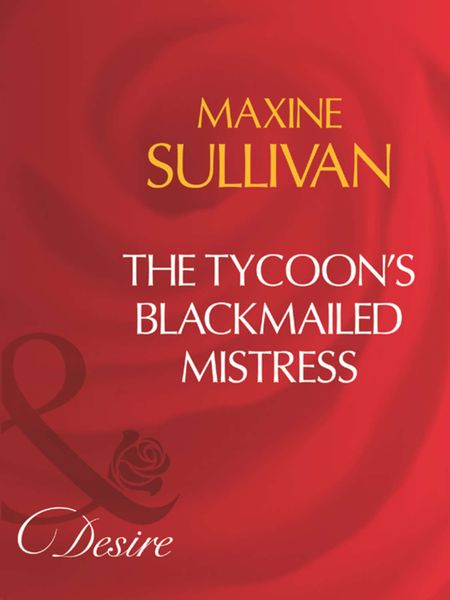 Обложка книги  «The Tycoon's Blackmailed Mistress»