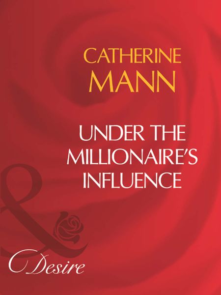 Обложка книги  «Under The Millionaire's Influence»