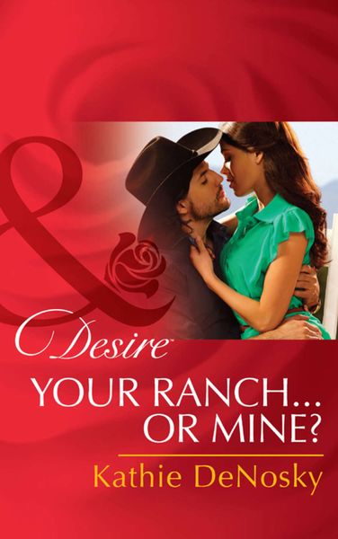 Обложка книги  «Your Ranch...Or Mine?»