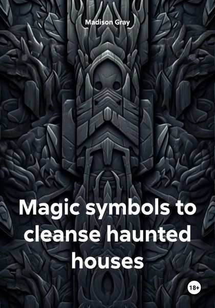 Обложка книги «Magic symbols to cleanse haunted houses»