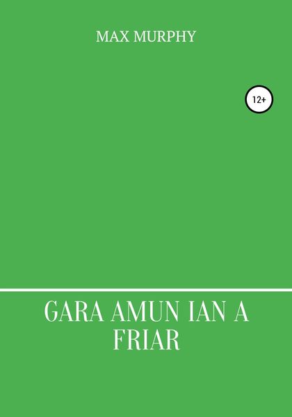 Обложка книги  «Gara amun ian a friar»