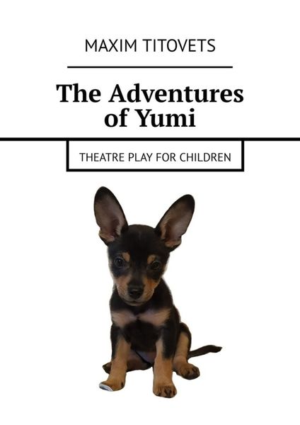 Обложка книги «The Adventures of Yumi. Theatre play for children»