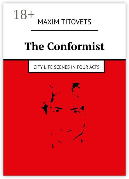 Обложка книги «The Conformist. City life scenes in four acts»