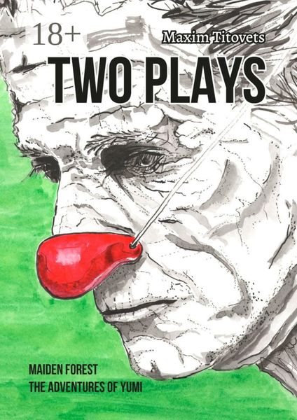 Обложка книги «TWO PLAYS. MAIDEN FOREST. THE ADVENTURES OF YUMI»