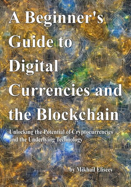 Обложка книги  «A Beginner's Guide to Digital Currencies and the Blockchain»