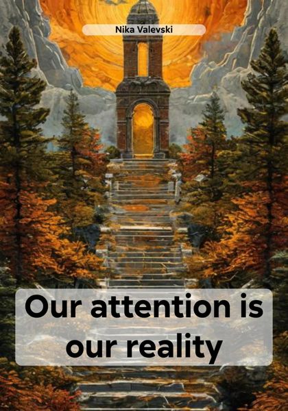 Обложка книги «Our attention is our reality»