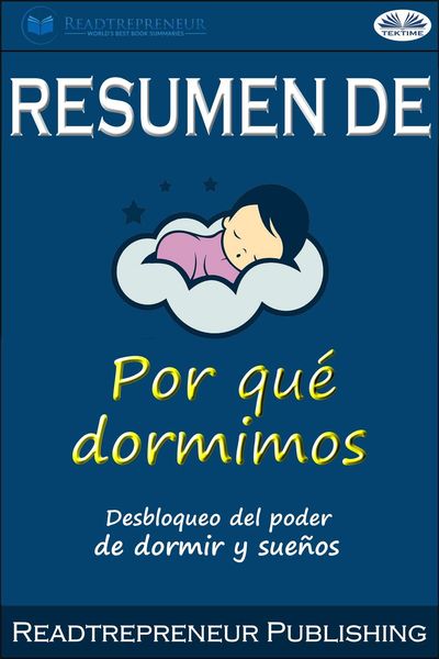 Обложка книги  «Resumen De Por Qué Dormimos: Desbloqueo Del Poder De Dormir Y Sueños Por Matthew Walker»