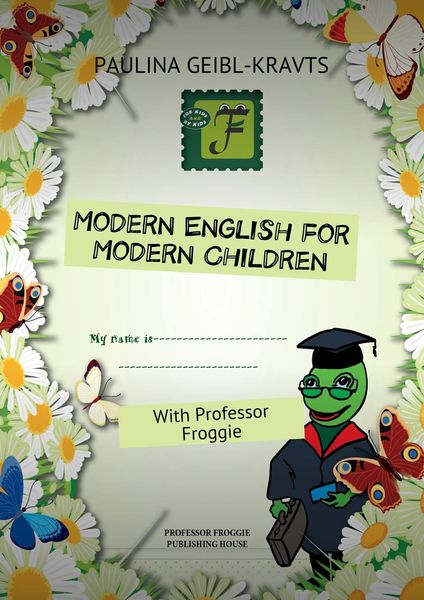 Обложка книги  «Modern English for Modern Children. With Professor Froggie»
