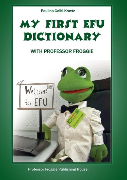 Обложка книги  «My First EFU Dictionary. WITH PROFESSOR FROGGIE»