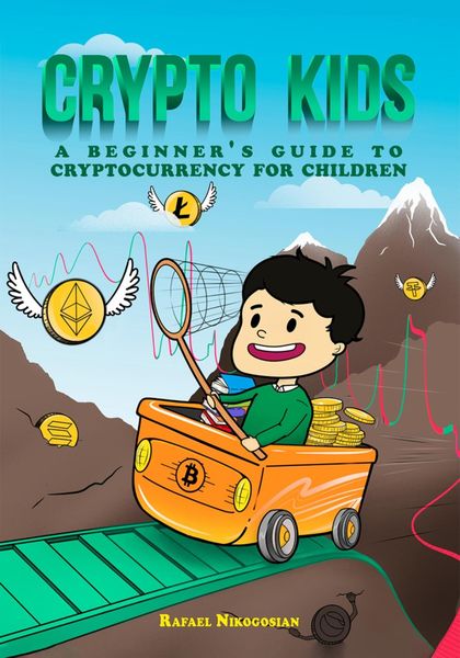 Обложка книги  «Crypto Kids: A Beginner's Guide to Cryptocurrency for Children»