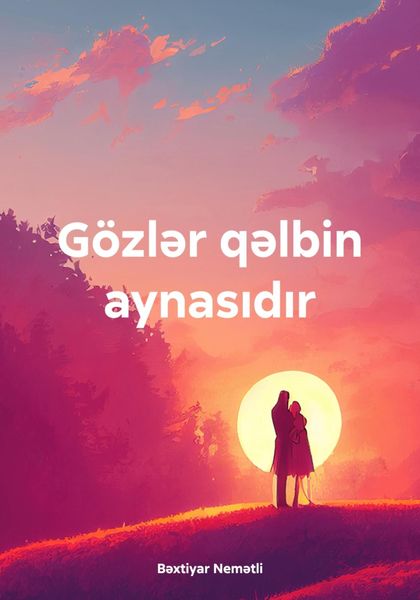 Обложка книги  «Gözlər qəlbin aynasıdır»