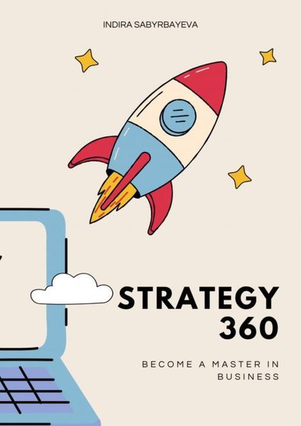 Обложка книги  «Strategy 360. Become a Master in Business»