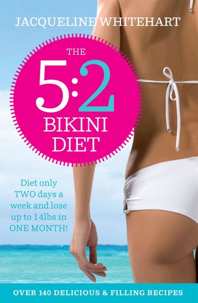 Обложка книги  «The 5:2 Bikini Diet: Over 140 Delicious Recipes That Will Help You Lose Weight, Fast! Includes Weekly Exercise Plan and Calorie Counter»