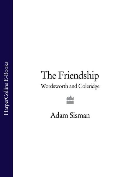 Обложка книги  «The Friendship: Wordsworth and Coleridge»