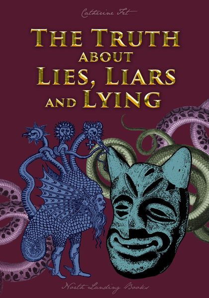 Обложка книги  «The Truth about Lies, Liars and Lying»