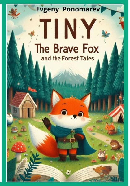 Обложка книги  «Tiny The Brave Fox and the Forest Tales»