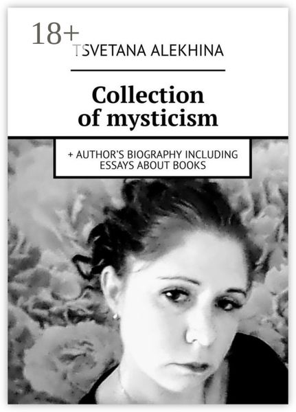 Обложка книги  «Collection of mysticism. + author’s biography including essays about books»