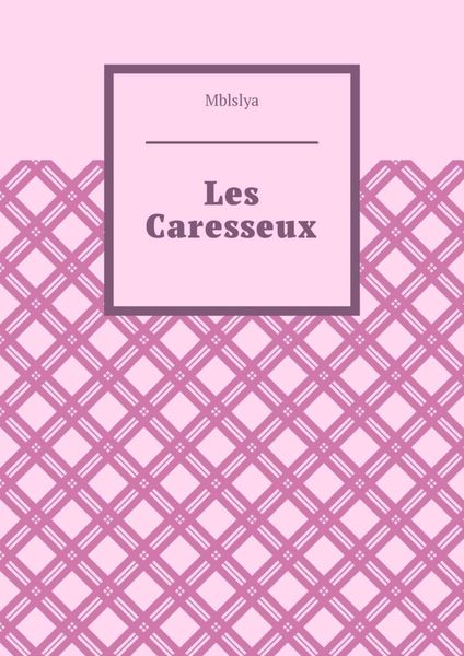 Обложка книги  «Les Caresseux»