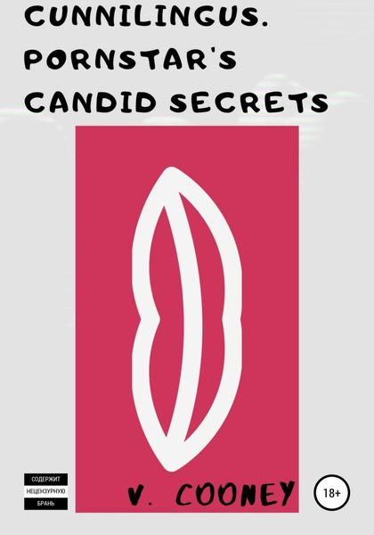 Обложка книги  «Cunnilingus. Pornstar's Candid Secrets»