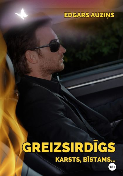Обложка книги  «Greizsirdīgs, karsts, bīstams…»