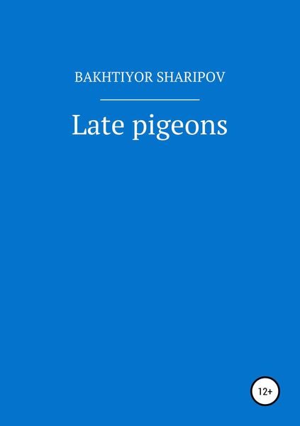 Обложка книги  «Late pigeons»