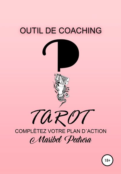 Обложка книги  «Outil de Coaching Tarot complètez votre plan d'action»