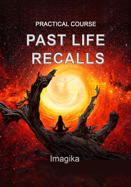 Обложка книги  «Practical Course. Past Life Recalls»
