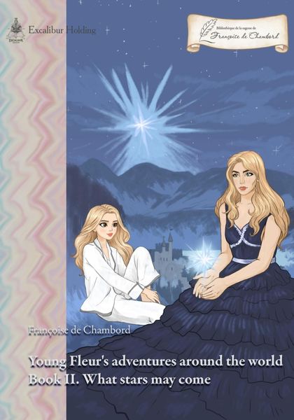 Обложка книги  «Young Fleur's adventures around the world Book II. What stars may come»