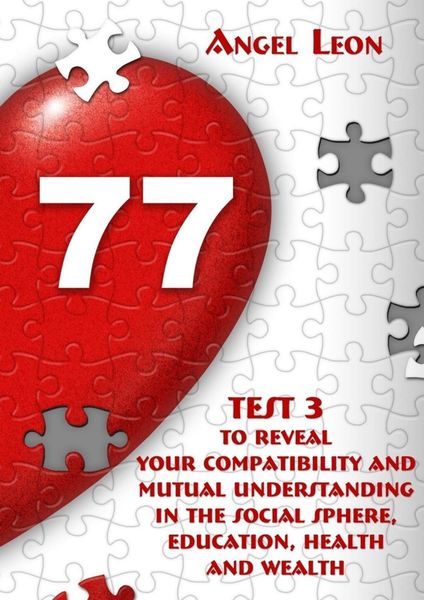 Обложка книги  «Test 3 to reveal your compatibility and mutual understanding in the social sphere, education, health and wealth»
