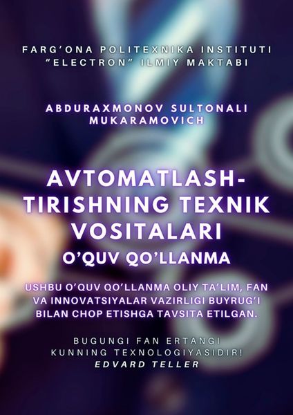 Обложка книги  «Avtomatlashtirishning texnik vositalari. O’quv qo’llanma»