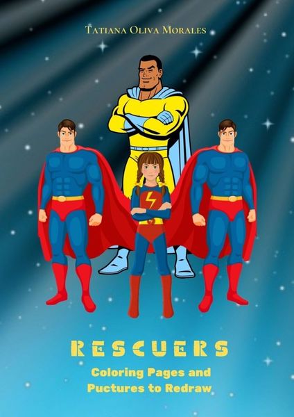 Обложка книги «Rescuers. Coloring Pages and Pictures to Redraw»