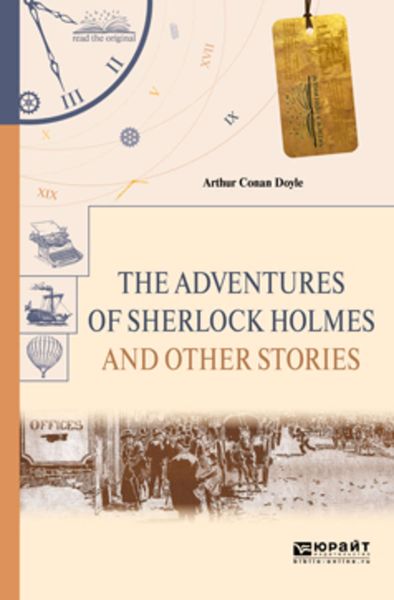Обложка книги  «The adventures of sherlock holmes. Selected stories. Приключения шерлока холмса. Избранные рассказы»