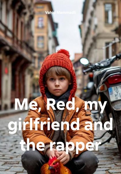 Обложка книги «Me, Red, my girlfriend and the rapper»