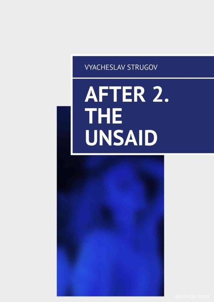 Обложка книги «After 2. The Unsaid»