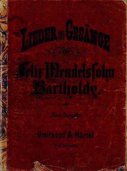Обложка книги  «Lieder und Gesange fur eine Singstimme mit Begleitung des Pianoforte v. Felix Mendelsohn-Bartholdy»