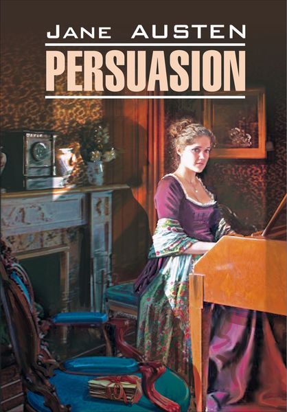 Обложка книги  «Persuasion / Доводы рассудка. Книга для чтения на английском языке»