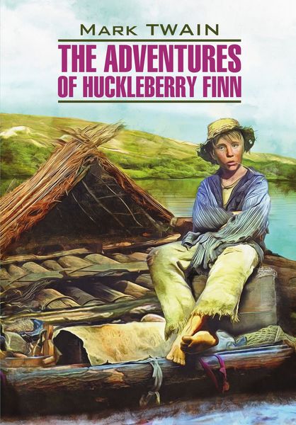 Обложка книги  «The Adventures of Huckleberry Finn / Приключения Гекльберри Финна. Книга для чтения на английском языке»