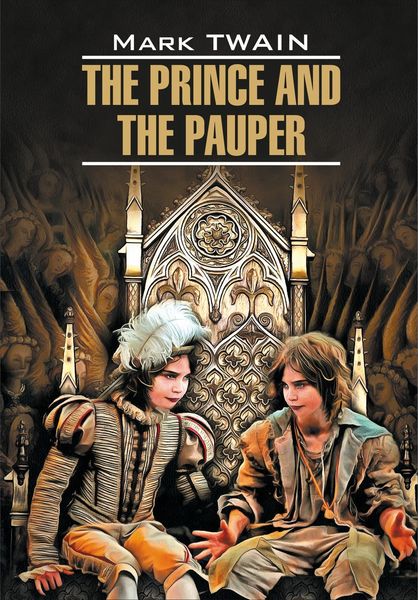 Обложка книги  «The Prince and the Pauper / Принц и нищий. Книга для чтения на английском языке»