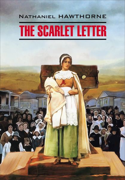Обложка книги «The Scarlet Letter / Алая буква. Книга для чтения на английском языке»