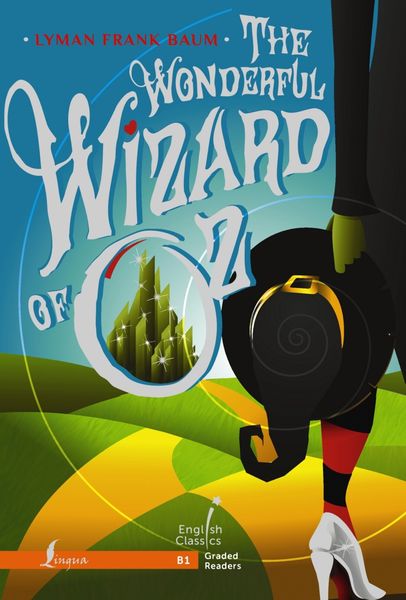 Обложка книги  «The Wonderful Wizard of Oz. B1 / Удивительный волшебник из Страны Оз»