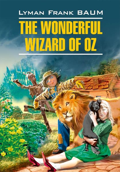 Обложка книги  «The Wonderful Wizard of Oz / Волшебник из страны Оз. Книга для чтения на английском языке»