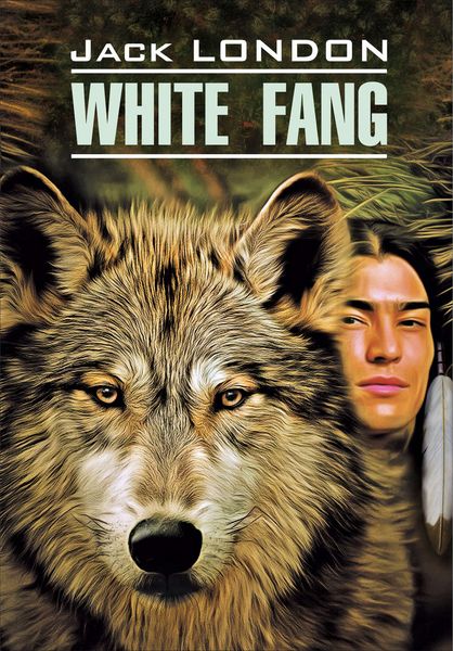 Обложка книги «White Fang / Белый Клык. Книга для чтения на английском языке»