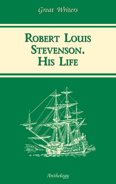 Обложка книги  «Жизнь Роберта Льюиса Стивенсона (Robert Louis Stevenson. His Life)»