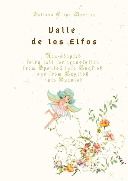Обложка книги  «Valle de los Elfos. Non-adapted fairy tale for translation from Spanish into English and from English into Spanish»