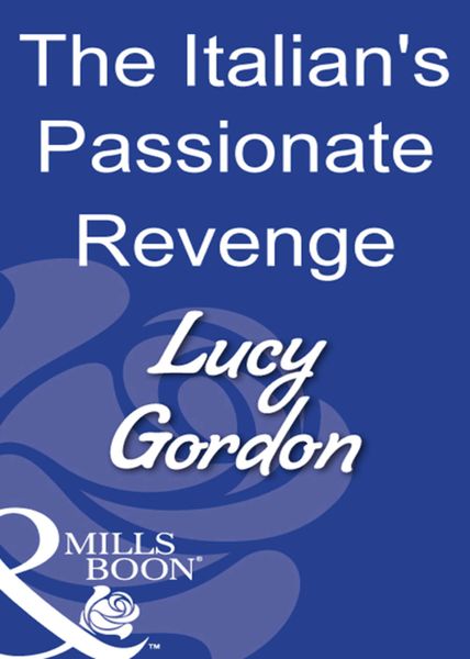 Обложка книги  «The Italian's Passionate Revenge»