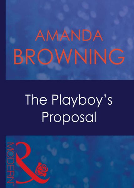 Обложка книги  «The Playboy's Proposal»