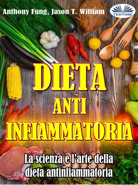 Обложка книги  «Dieta Antinfiammatoria - La Scienza E L’arte Della Dieta Antinfiammatoria»