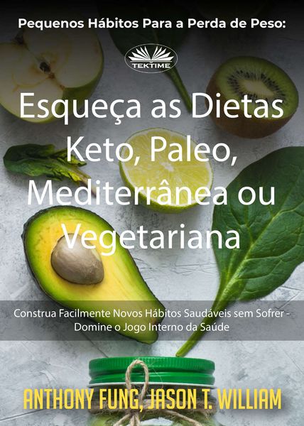 Обложка книги  «Pequenos Hábitos Para A Perda De Peso: Esqueça As Dietas Keto, Paleo, Mediterrânea Ou Vegetariana»